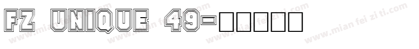 FZ UNIQUE 49字体转换